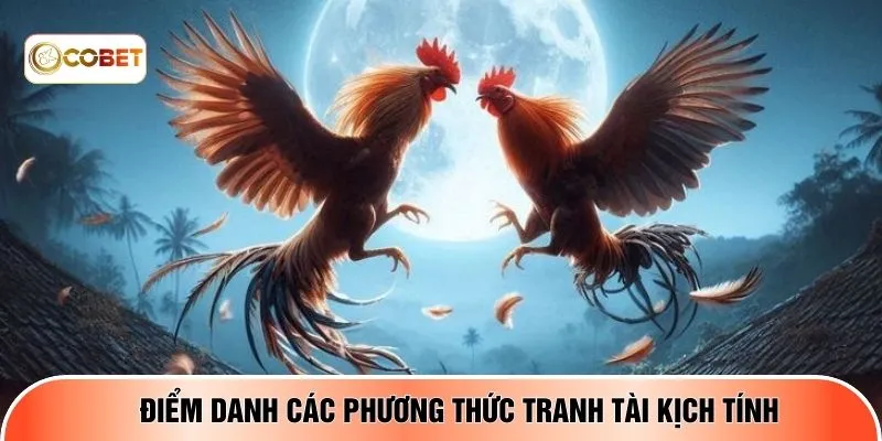 Điểm danh các phương thức tranh tài kịch tính 