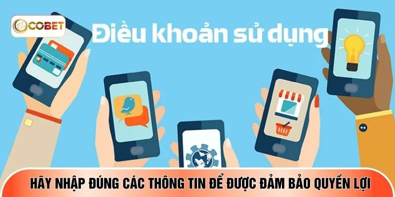 Hãy nhập đúng các thông tin để được đảm bảo quyền lợi