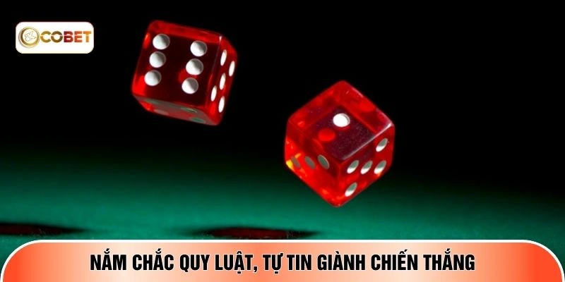 Nắm chắc quy luật, tự tin giành chiến thắng