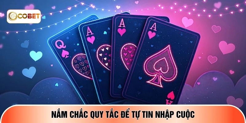 Nắm chắc quy tắc để tự tin nhập cuộc